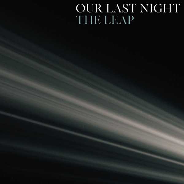Our Last Night - The Leap